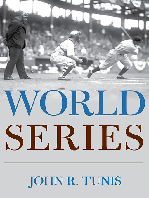 Title details for World Series by John R. Tunis - Available
